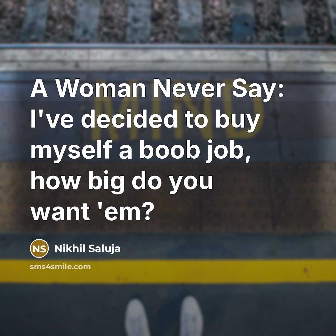 “A Woman Never Say: I've decided to buy myself a…” quote by Nikhil Saluja
