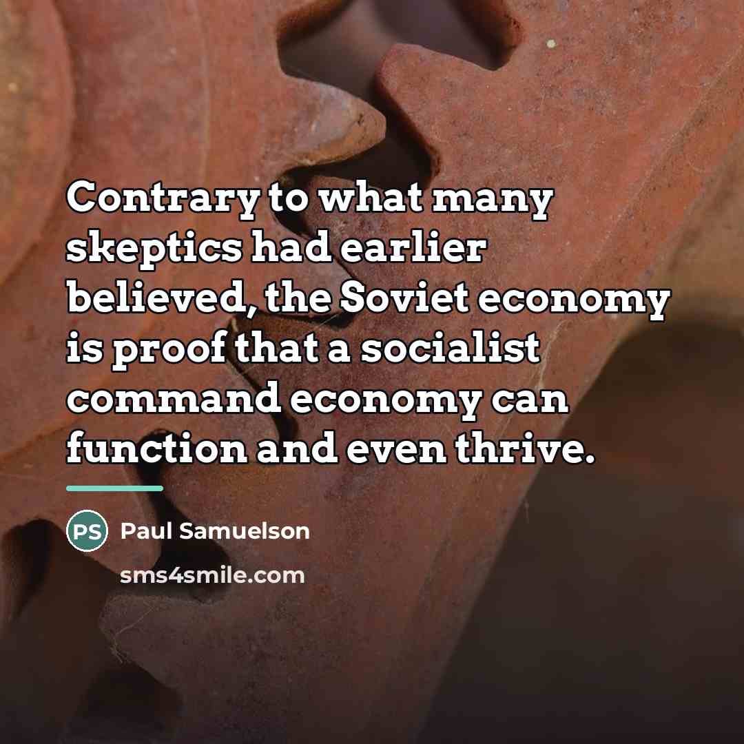 “Contrary to what many skeptics had earlier believed, the Soviet…” quote by Paul Samuelson