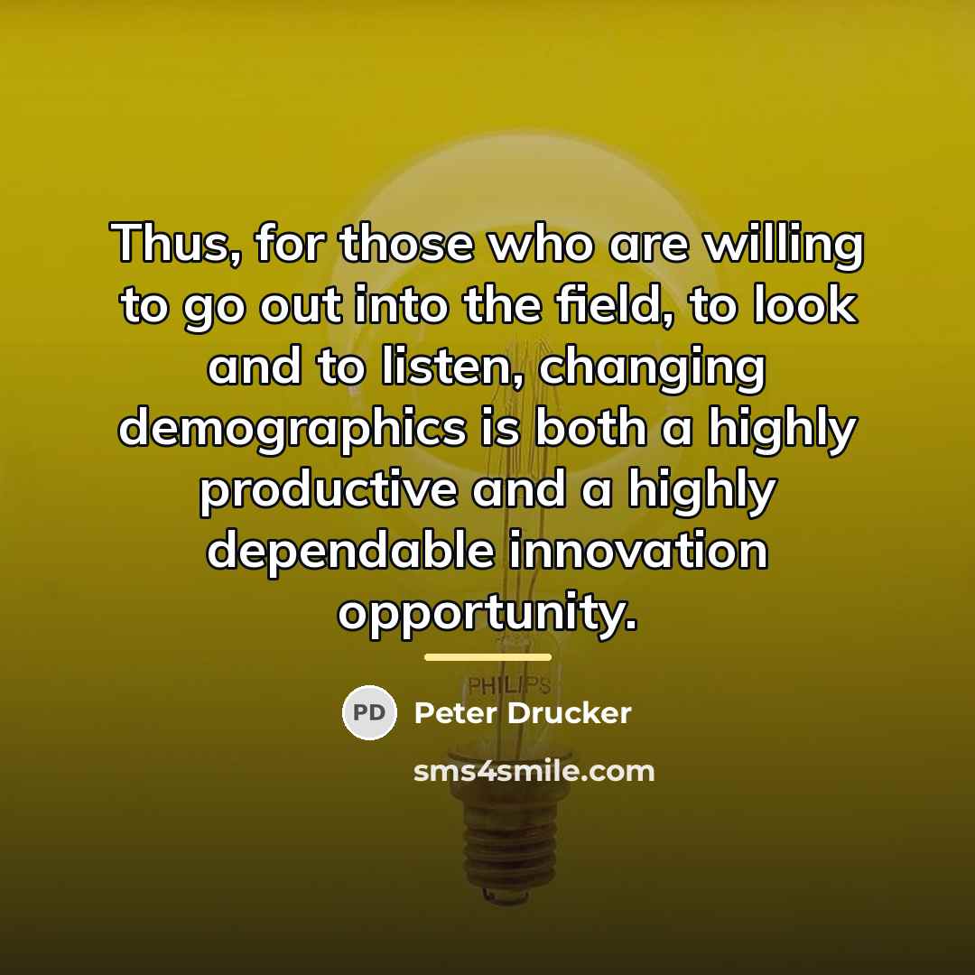 “Thus, for those who are willing to go out into…” quote by Peter Drucker