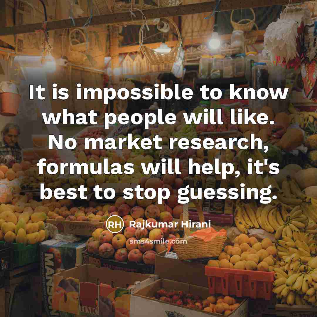 “It is impossible to know what people will like. No…” quote by Rajkumar Hirani
