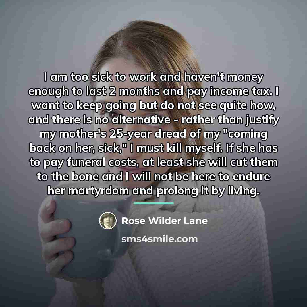 “I am too sick to work and haven't money enough…” quote by Rose Wilder Lane