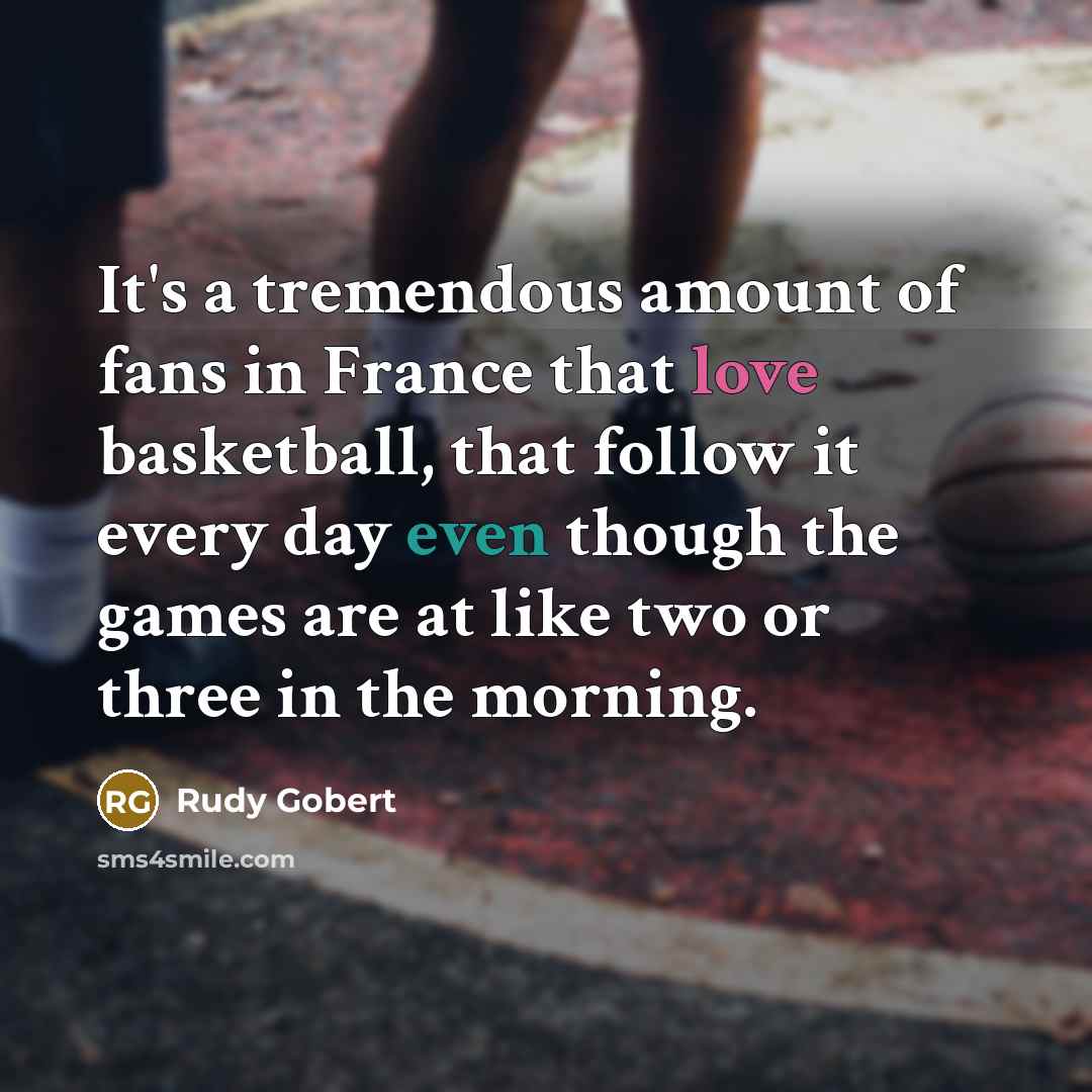 “It's a tremendous amount of fans in France that love…” quote by Rudy Gobert