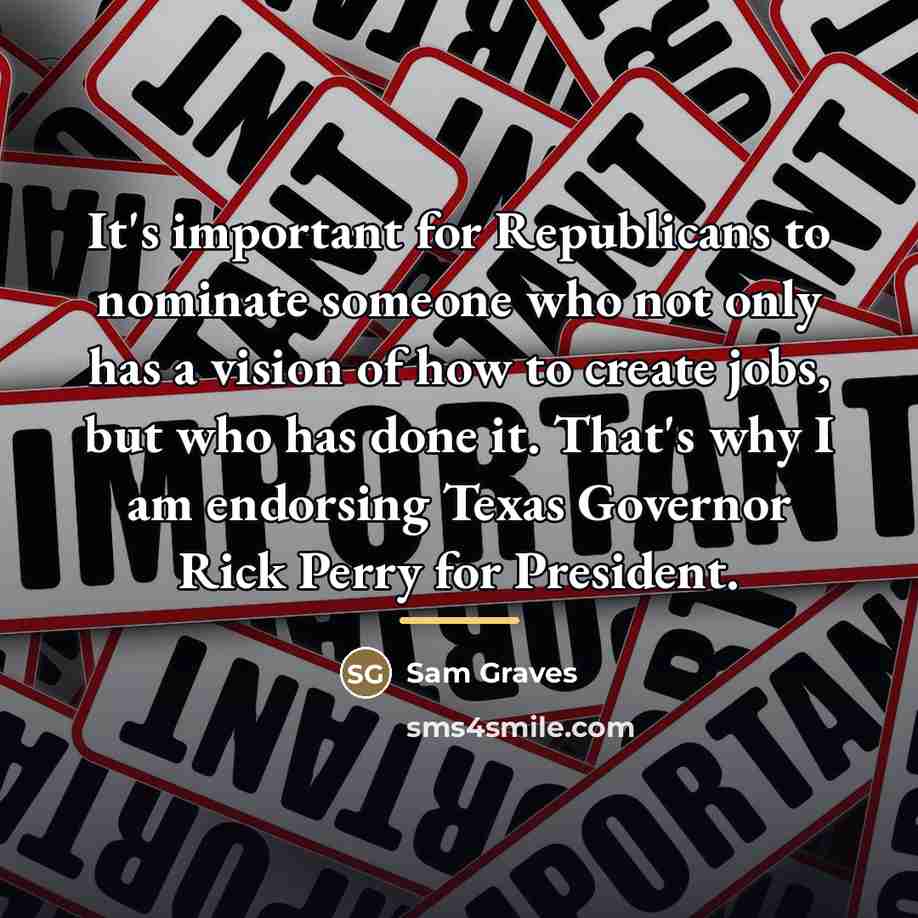 “It's important for Republicans to nominate someone who not only…” quote by Sam Graves