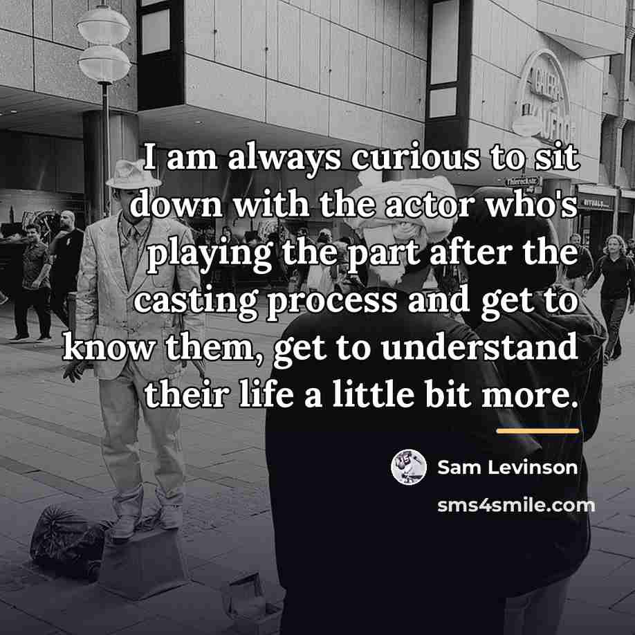 “I am always curious to sit down with the actor…” quote by Sam Levinson
