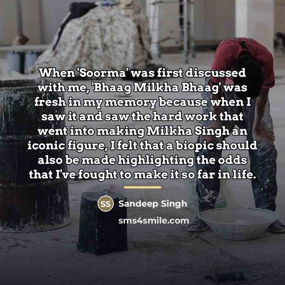 “When 'Soorma' was first discussed with me, 'Bhaag Milkha Bhaag'…” quote by Sandeep Singh