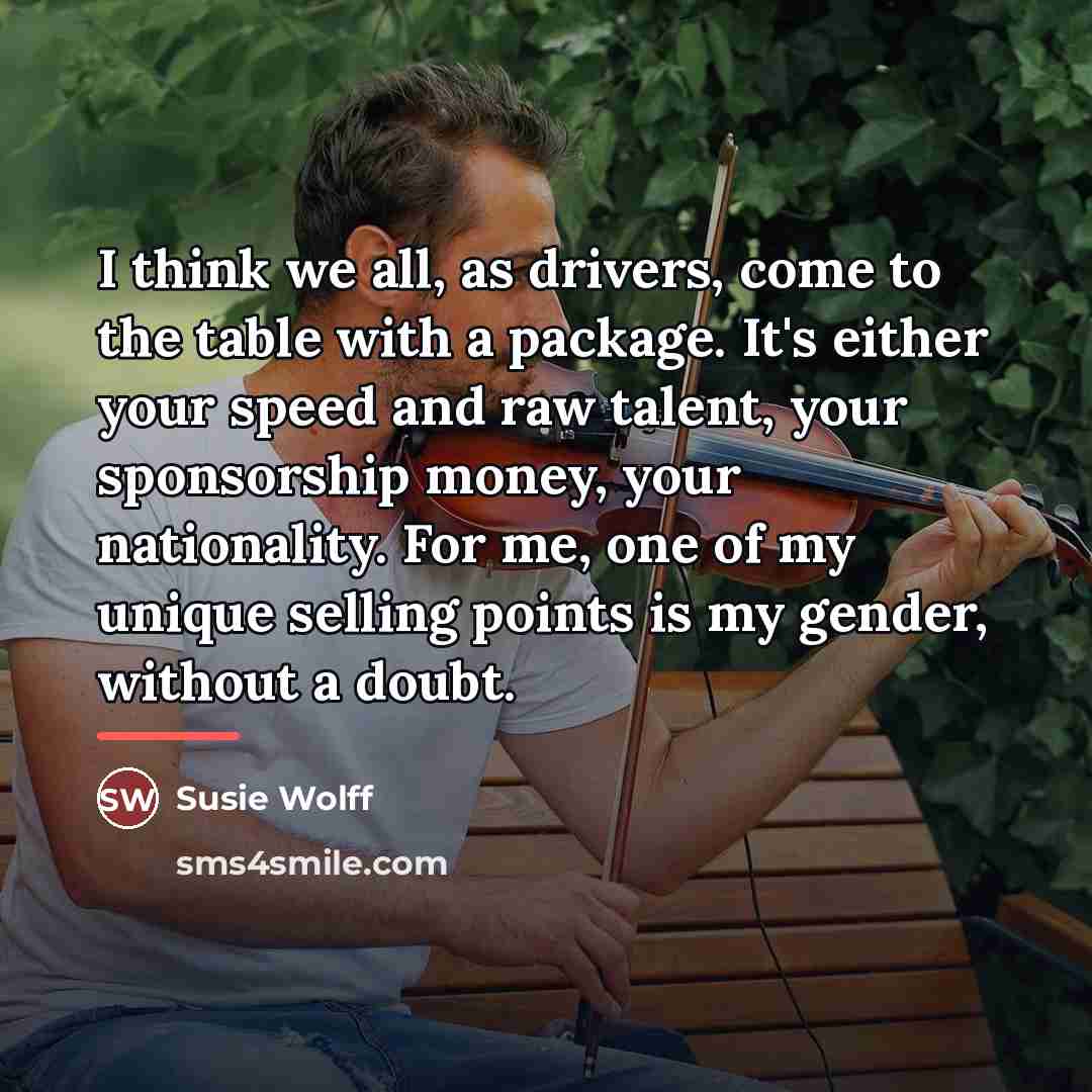 “I think we all, as drivers, come to the table…” quote by Susie Wolff