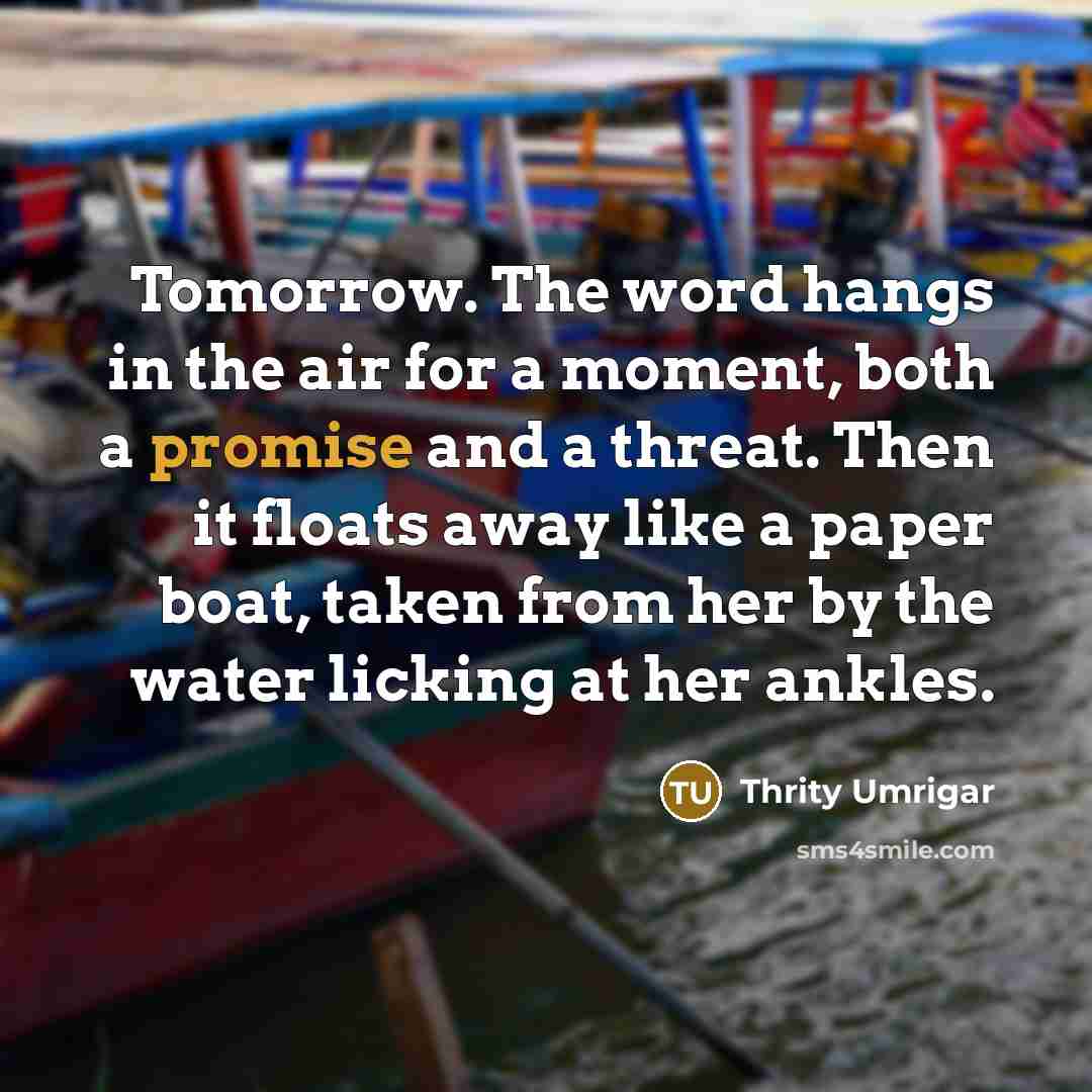 “Tomorrow. The word hangs in the air for a moment,…” quote by Thrity Umrigar