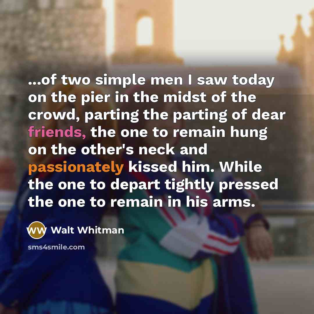 “...of two simple men I saw today on the pier…” quote by Walt Whitman