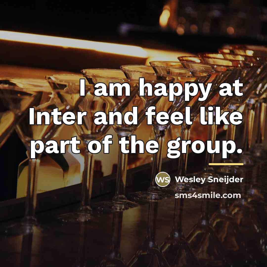 “I am happy at Inter and feel like part of…” quote by Wesley Sneijder