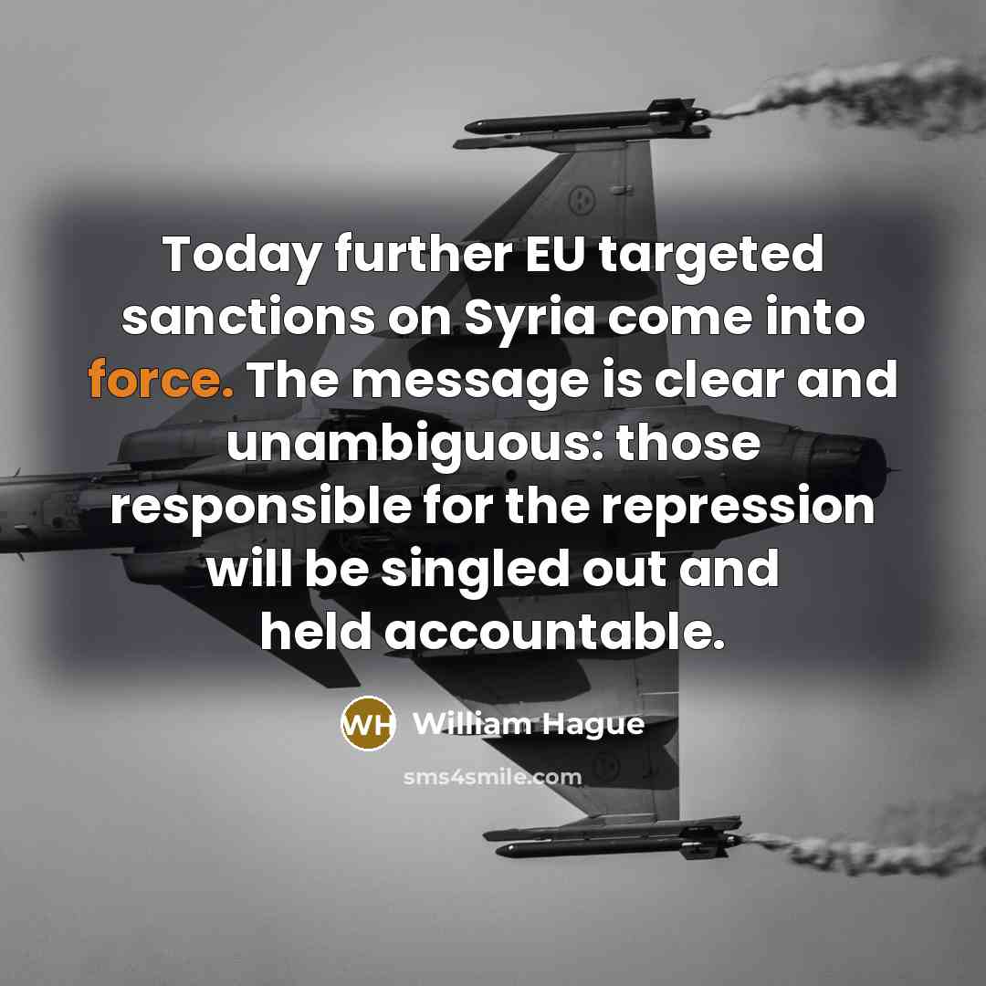 “Today further EU targeted sanctions on Syria come into force.…” quote by William Hague