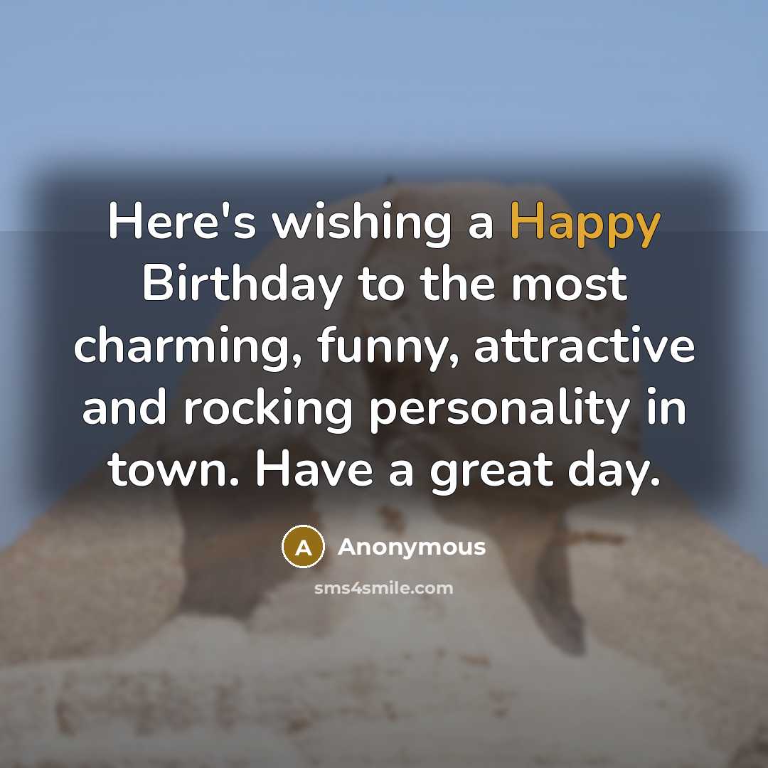 “Here's wishing a Happy Birthday to the most charming, funny,…” quote by Anonymous