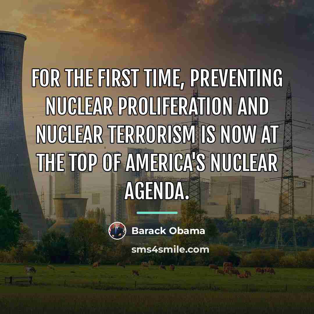 “For the first time, preventing nuclear proliferation and nuclear terrorism…” quote by Barack Obama