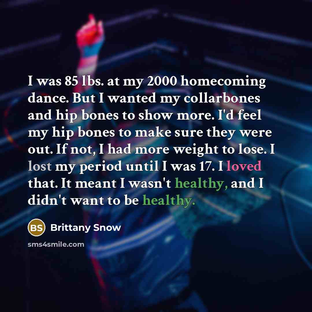 “I was 85 lbs. at my 2000 homecoming dance. But…” quote by Brittany Snow
