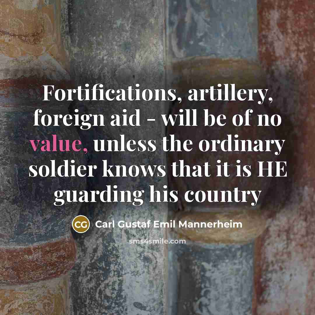 “Fortifications, artillery, foreign aid - will be of no value,…” quote by Carl Gustaf Emil Mannerheim