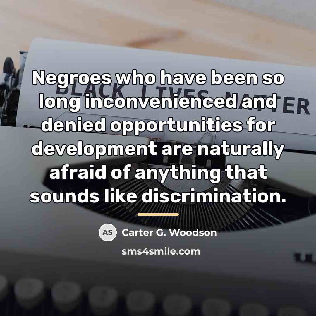 “Negroes who have been so long inconvenienced and denied opportunities…” quote by Carter G. Woodson
