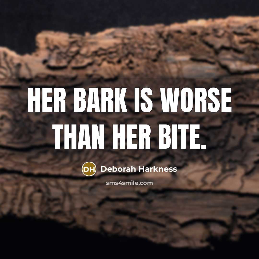 “Her bark is worse than her bite.…” quote by Deborah Harkness