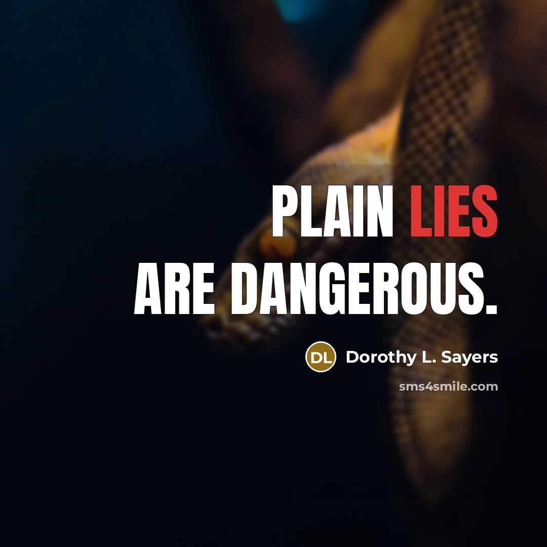 “Plain lies are dangerous.…” quote by Dorothy L. Sayers