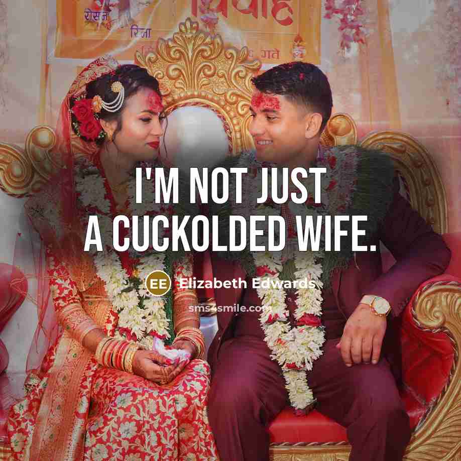 “I'm not just a cuckolded wife.…” quote by Elizabeth Edwards