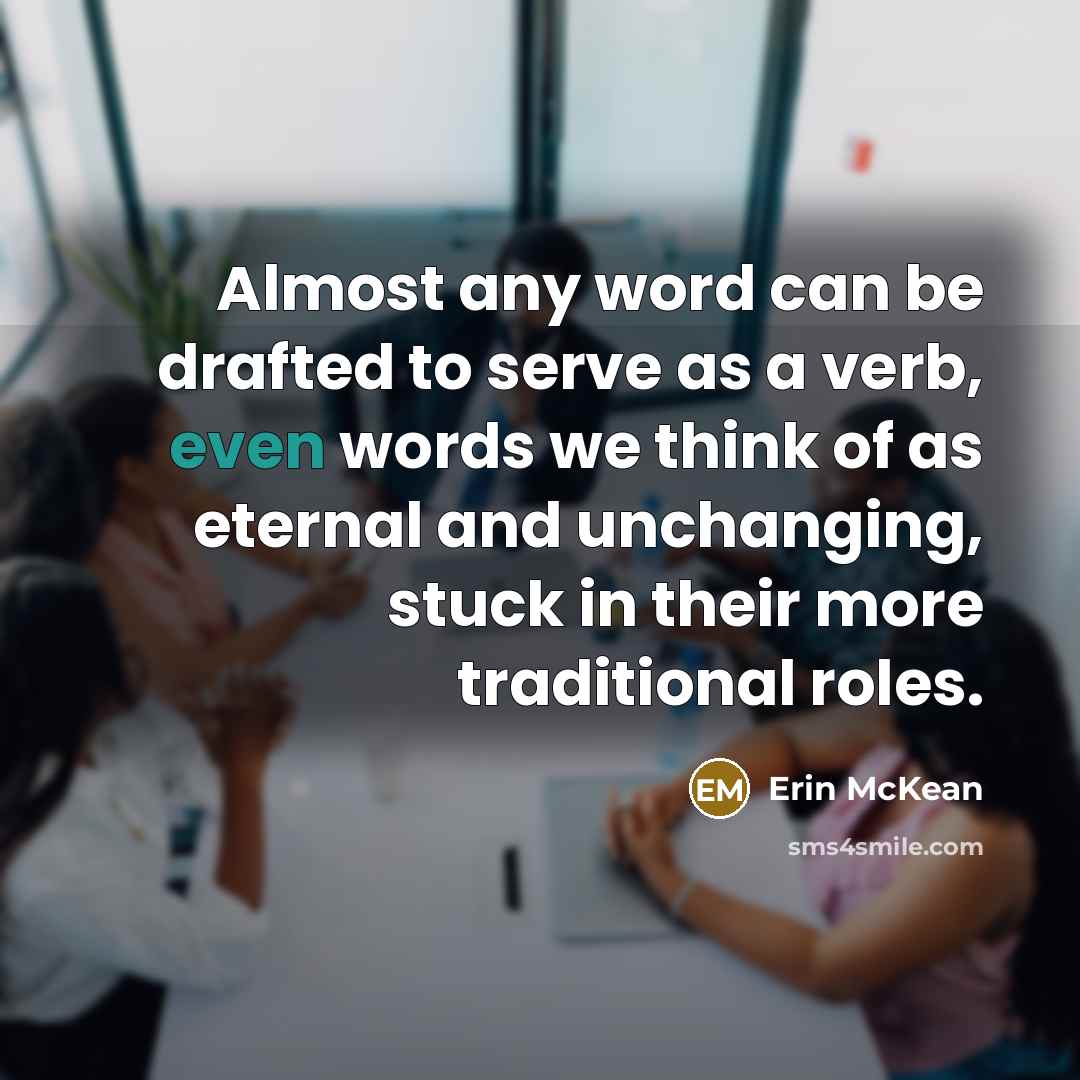 “Almost any word can be drafted to serve as a…” quote by Erin McKean