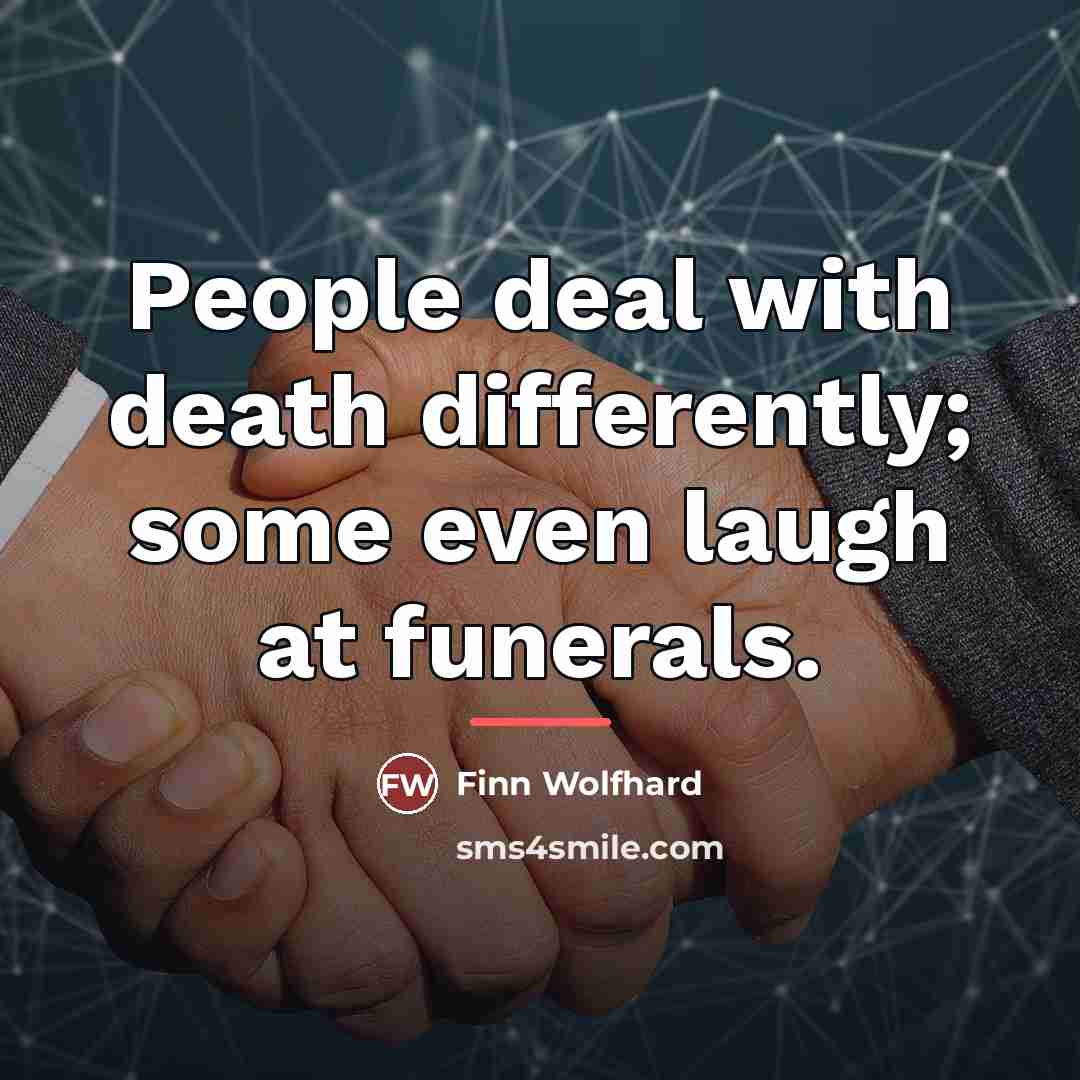 “People deal with death differently; some even laugh at funerals.…” quote by Finn Wolfhard