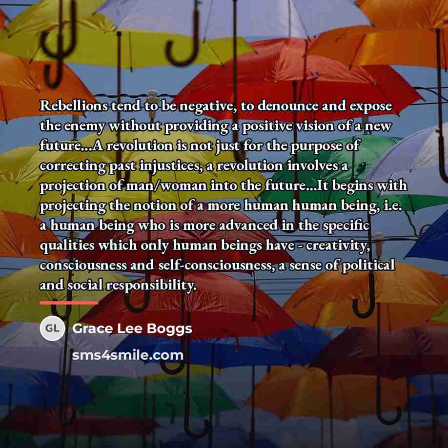 “Rebellions tend to be negative, to denounce and expose the…” quote by Grace Lee Boggs