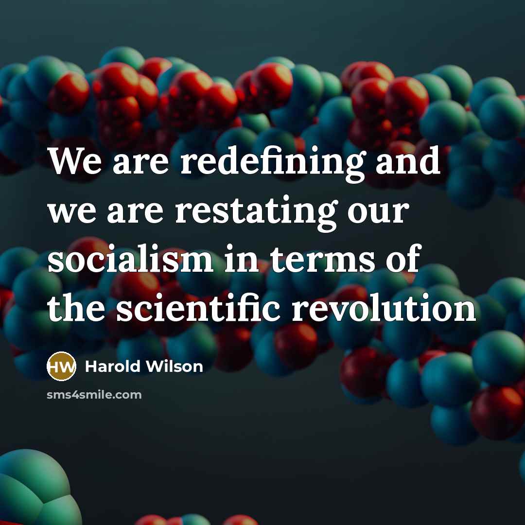 “We are redefining and we are restating our socialism in…” quote by Harold Wilson