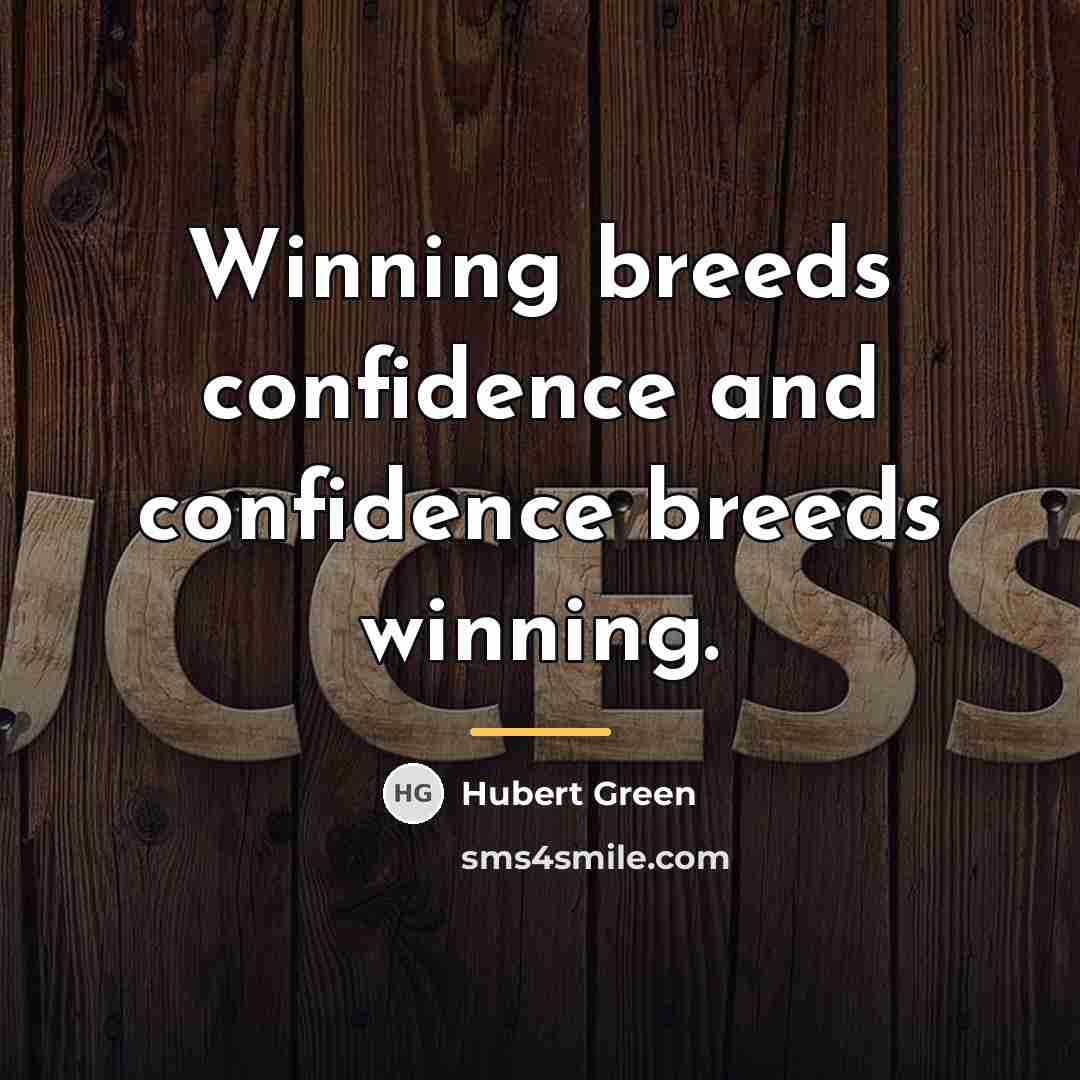 “Winning breeds confidence and confidence breeds winning.…” quote by Hubert Green