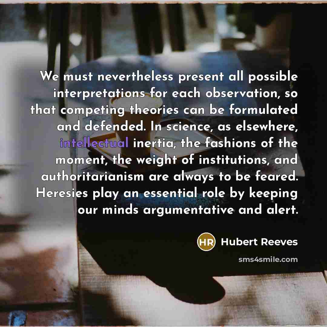 “We must nevertheless present all possible interpretations for each observation,…” quote by Hubert Reeves