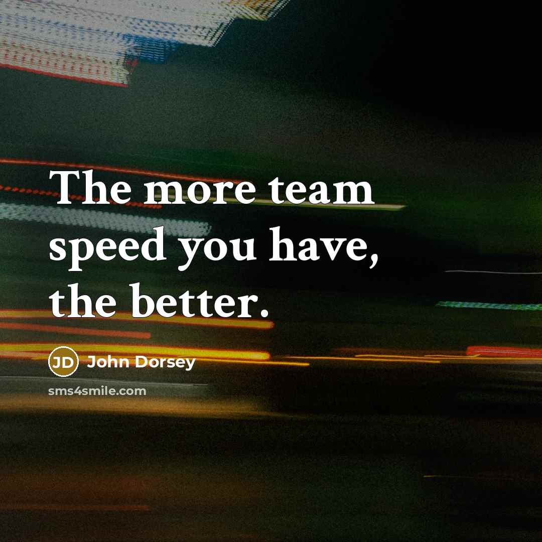 “The more team speed you have, the better.…” quote by John Dorsey