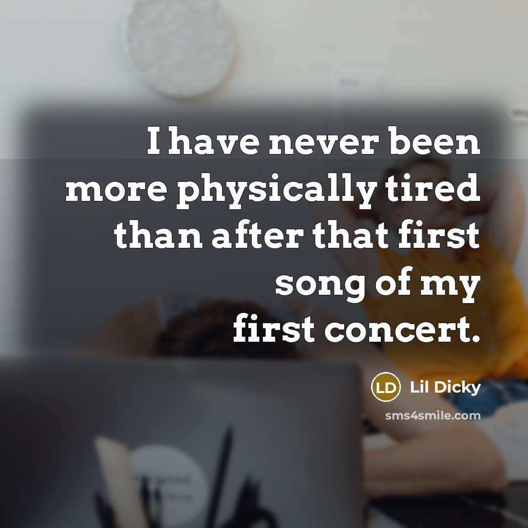 “I have never been more physically tired than after that…” quote by Lil Dicky