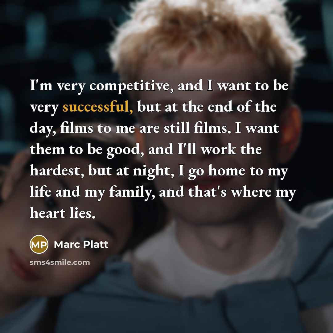 “I'm very competitive, and I want to be very successful,…” quote by Marc Platt