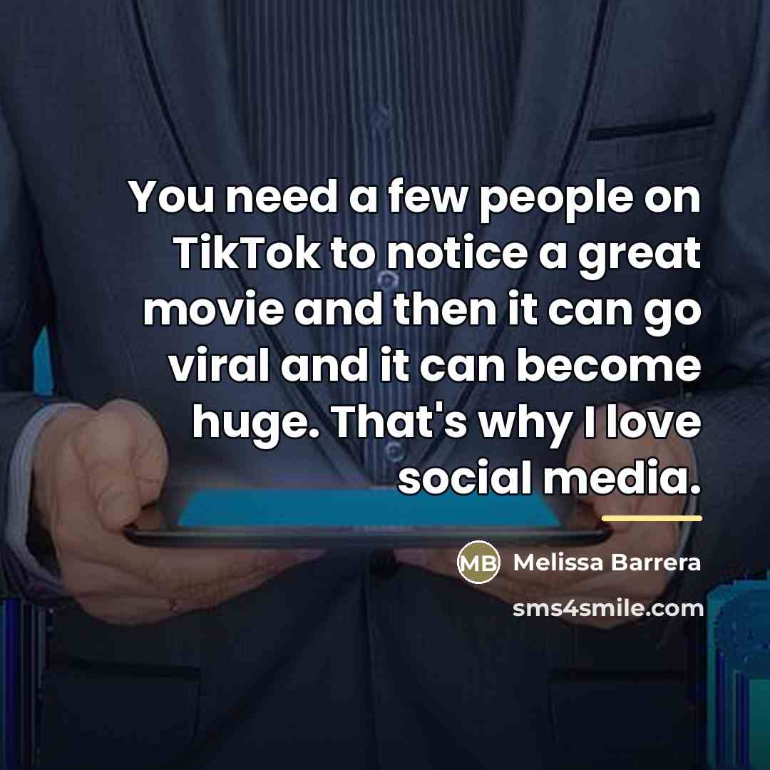 “You need a few people on TikTok to notice a…” quote by Melissa Barrera