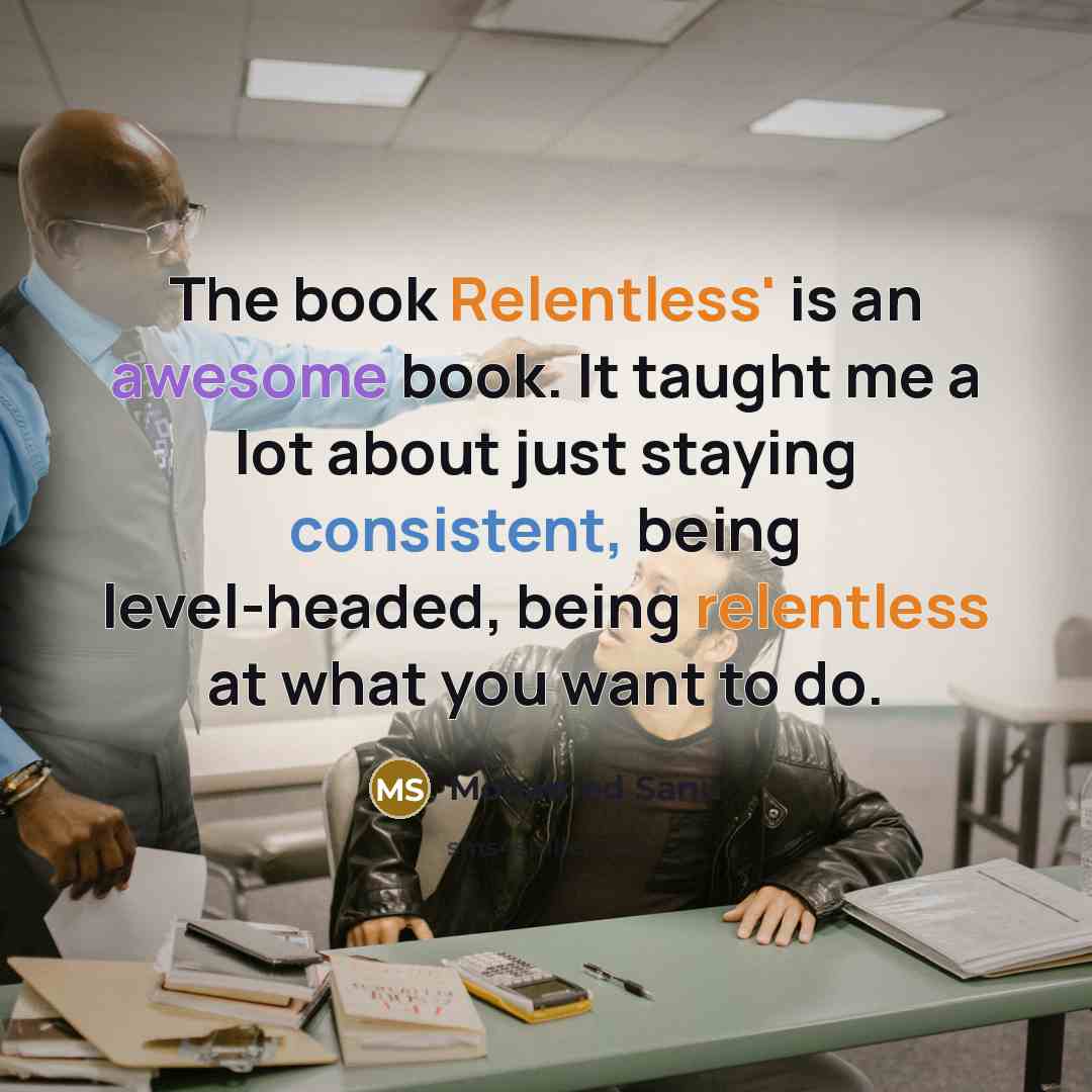 “The book Relentless' is an awesome book. It taught me…” quote by Mohamed Sanu