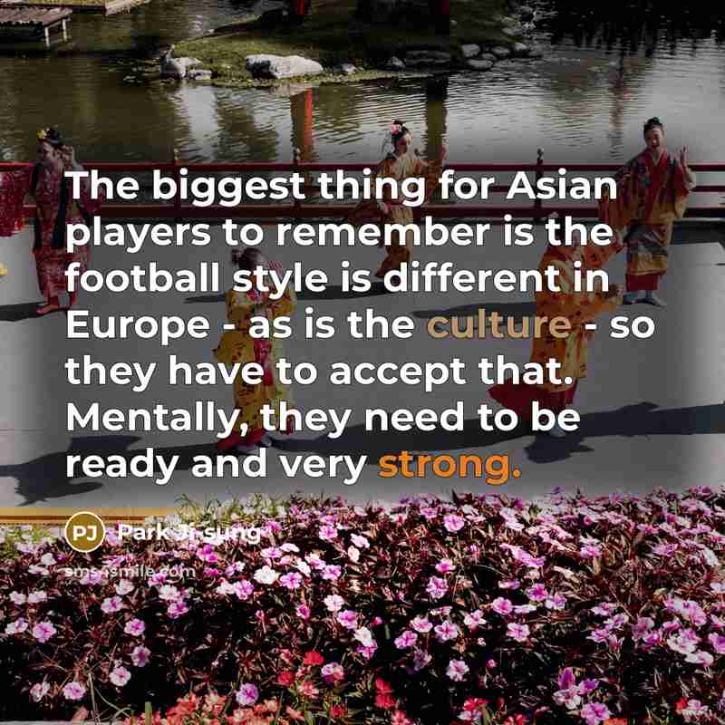 “The biggest thing for Asian players to remember is the…” quote by Park Ji-sung
