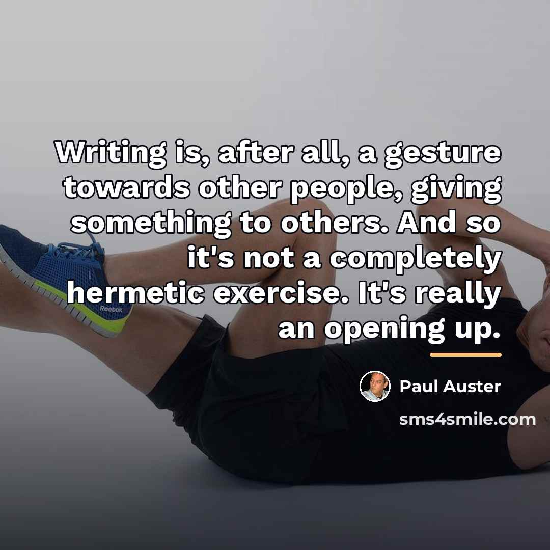 “Writing is, after all, a gesture towards other people, giving…” quote by Paul Auster