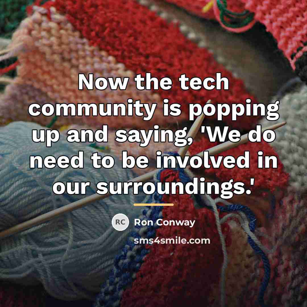 “Now the tech community is popping up and saying, 'We…” quote by Ron Conway