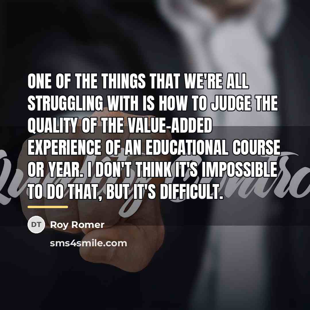 “One of the things that we're all struggling with is…” quote by Roy Romer