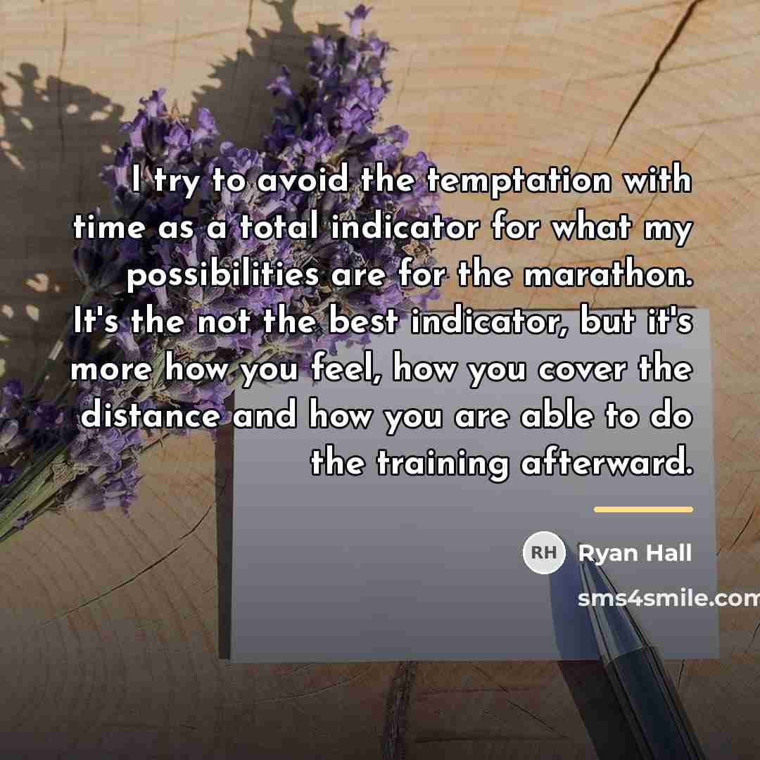 “I try to avoid the temptation with time as a…” quote by Ryan Hall
