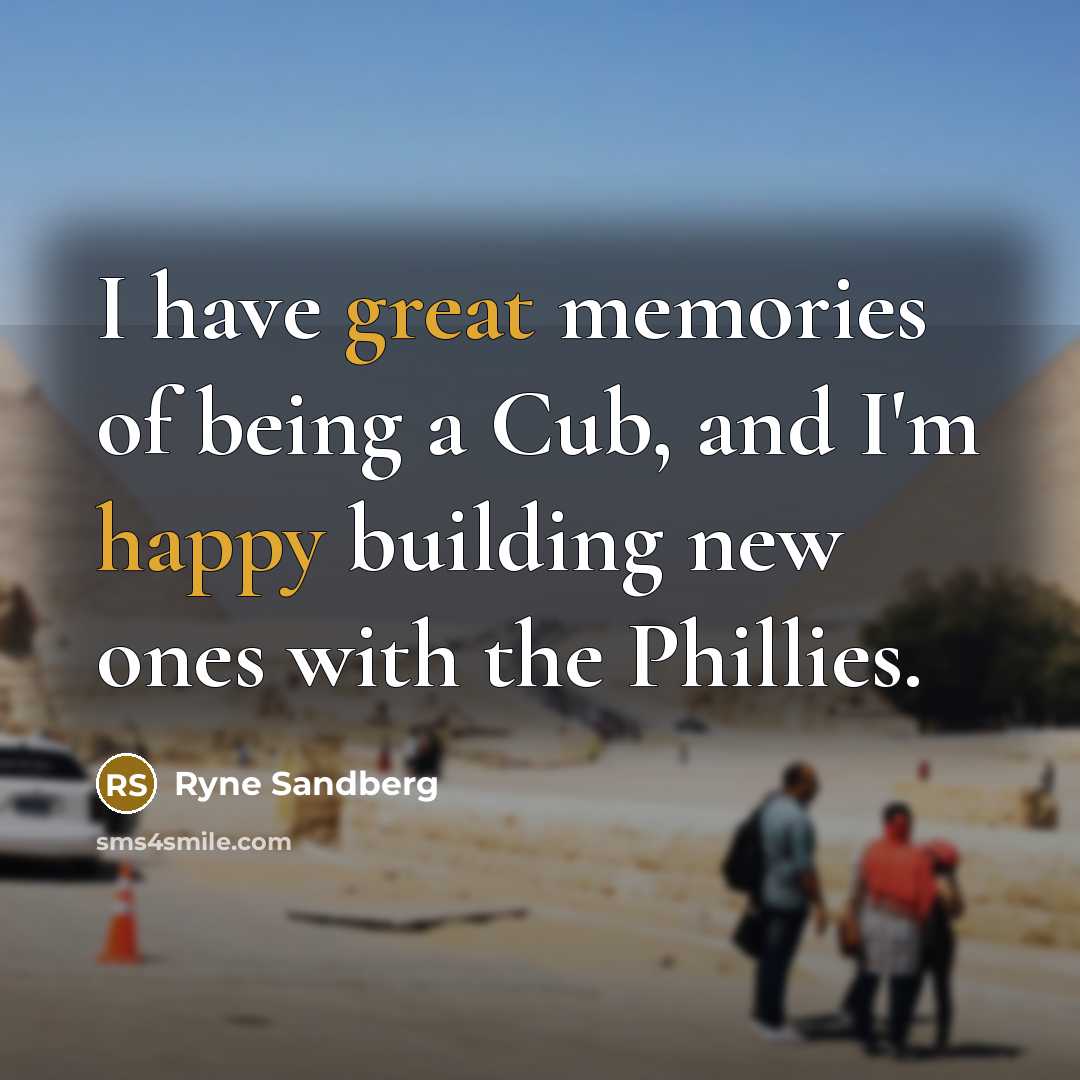 “I have great memories of being a Cub, and I'm…” quote by Ryne Sandberg