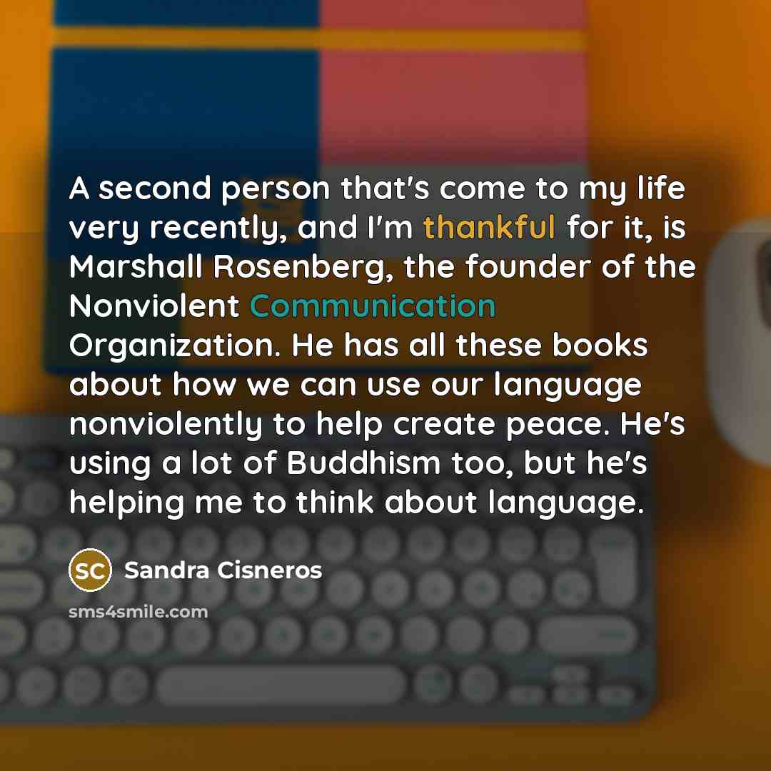 “A second person that's come to my life very recently,…” quote by Sandra Cisneros
