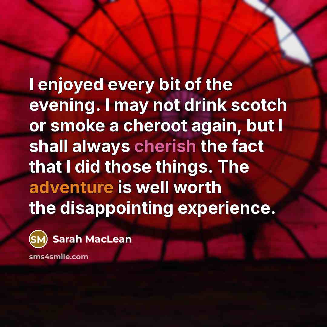 “I enjoyed every bit of the evening. I may not…” quote by Sarah MacLean
