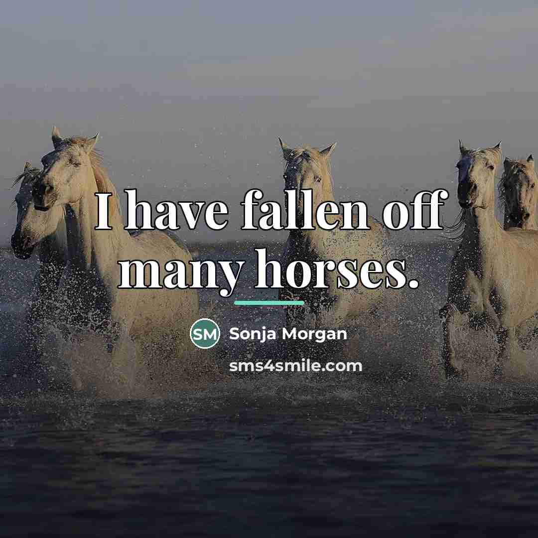 “I have fallen off many horses.…” quote by Sonja Morgan