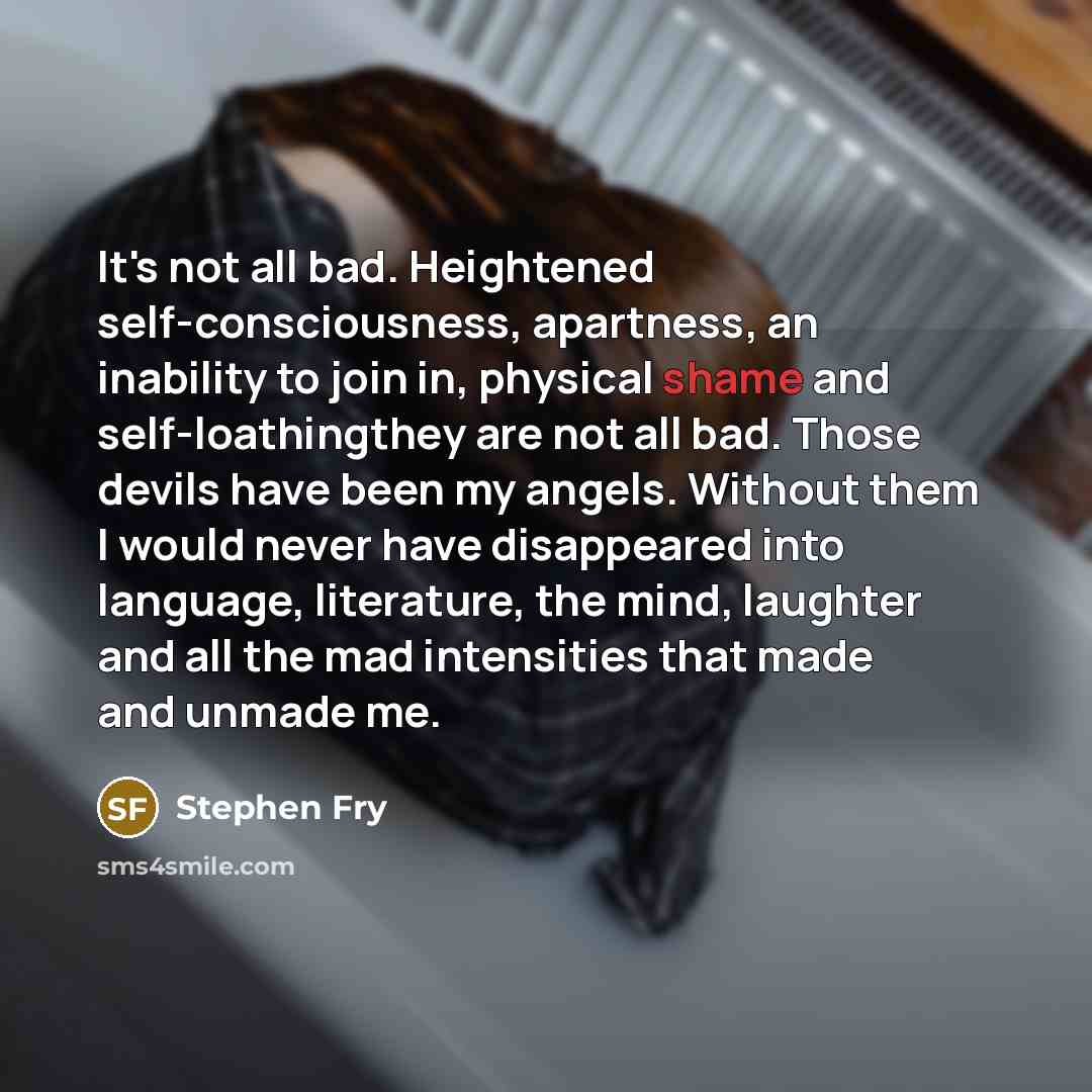 “It's not all bad. Heightened self-consciousness, apartness, an inability to…” quote by Stephen Fry