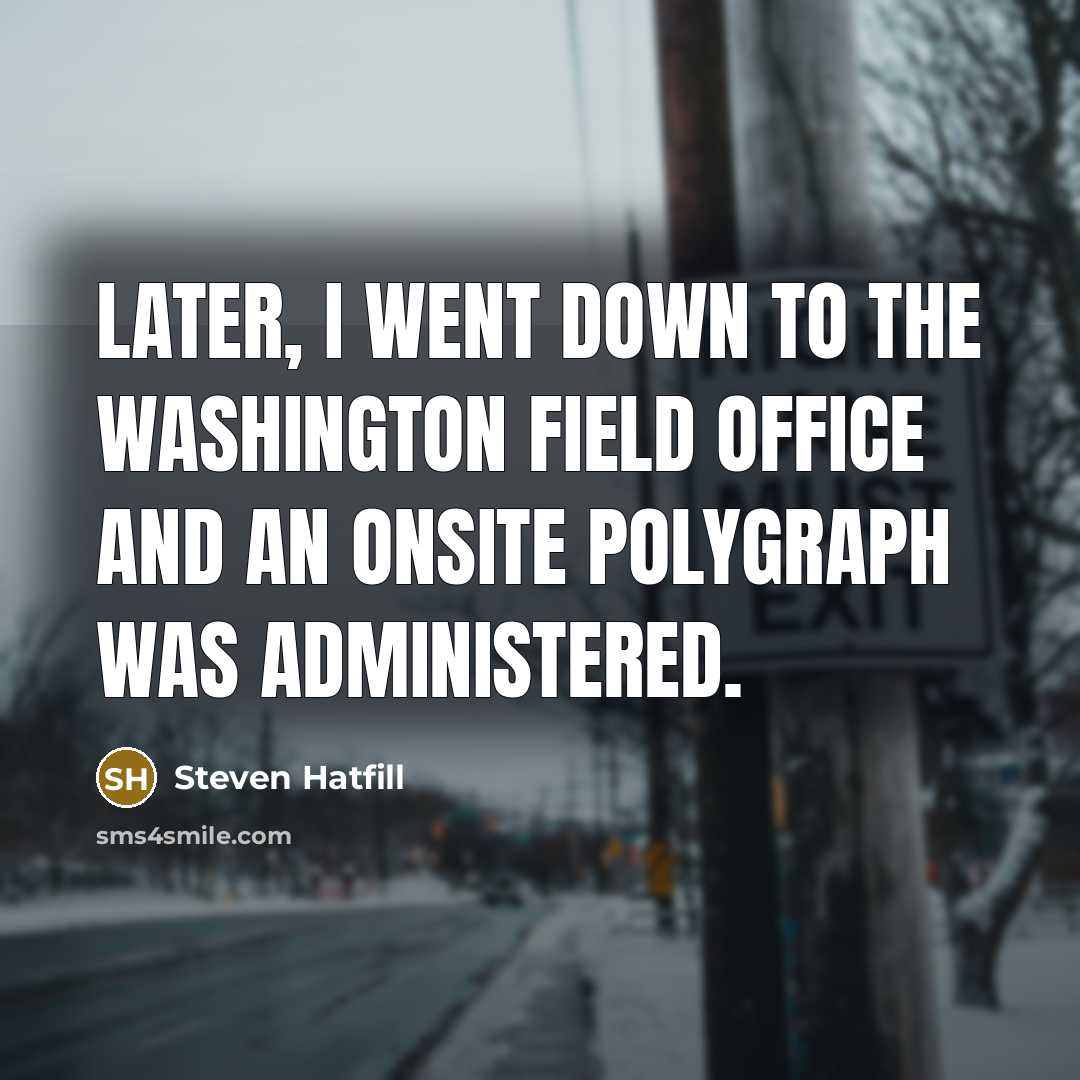 “Later, I went down to the Washington field office and…” quote by Steven Hatfill