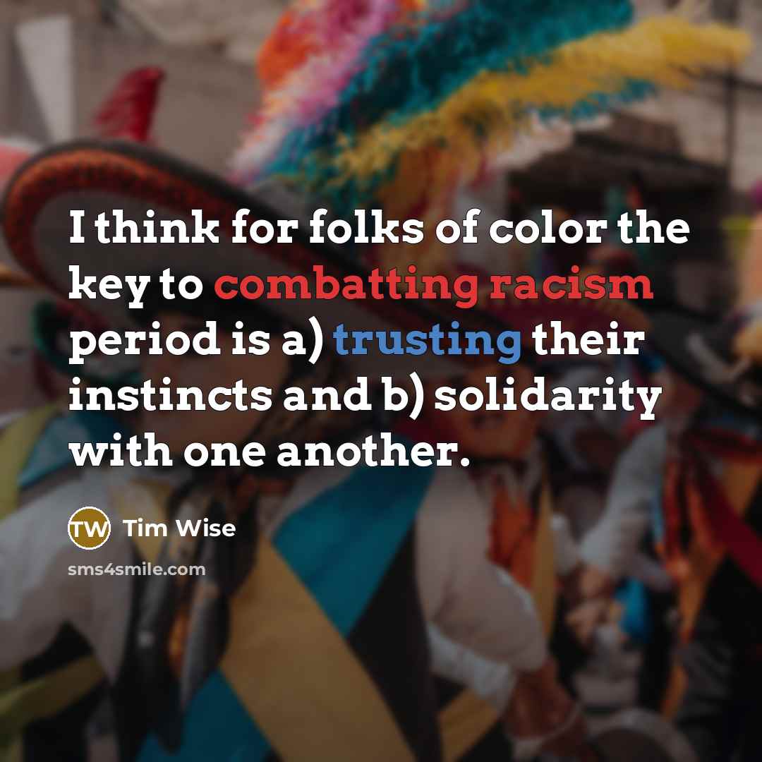 “I think for folks of color the key to combatting…” quote by Tim Wise
