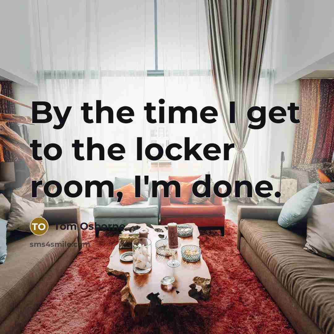 “By the time I get to the locker room, I'm…” quote by Tom Osborne