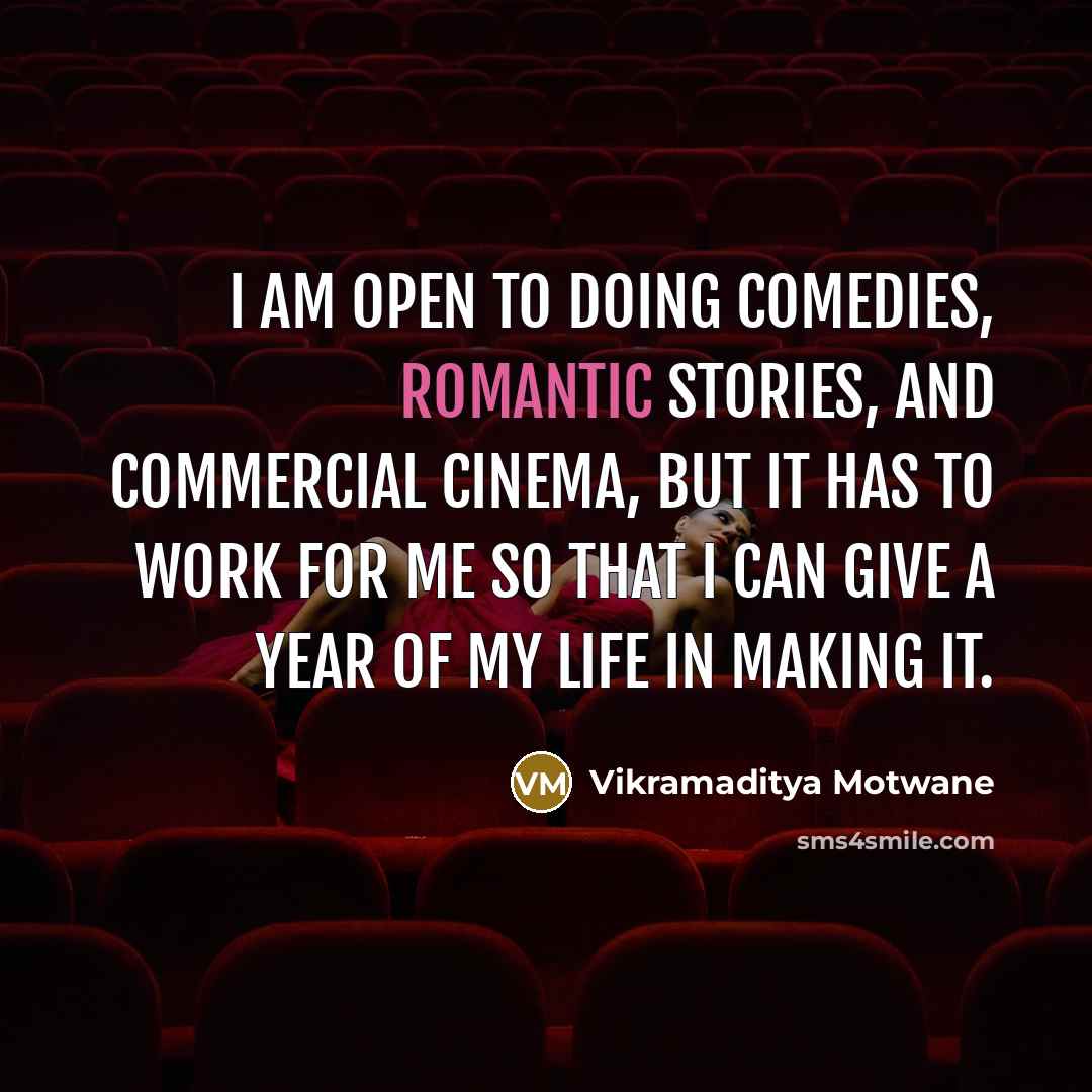 “I am open to doing comedies, romantic stories, and commercial…” quote by Vikramaditya Motwane