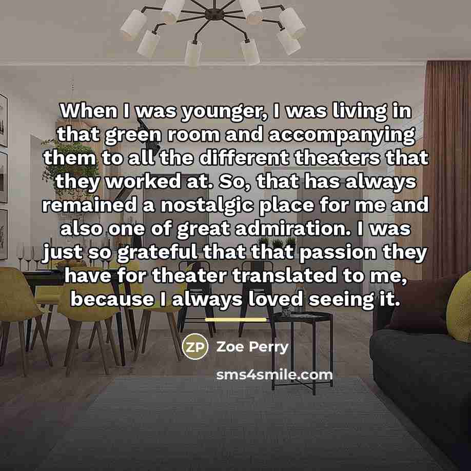 “When I was younger, I was living in that green…” quote by Zoe Perry