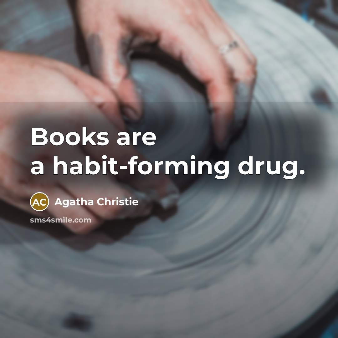 “Books are a habit-forming drug.…” quote by Agatha Christie