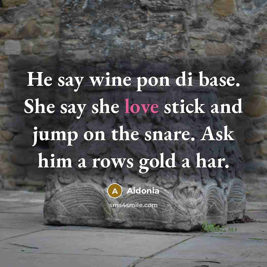 “He say wine pon di base. She say she love…” quote by Aidonia